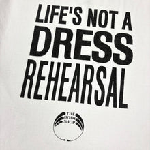 Load image into Gallery viewer, 90’s Life’s Not A Dress Rehearsal Body Shop T-Shirt - XL