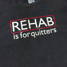 Load image into Gallery viewer, Late 90’s Rehab Is For Quitters T-Shirt - XL